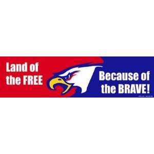   Land Of The Free, Because of The Brave Bumper Strip Magnet: Automotive
