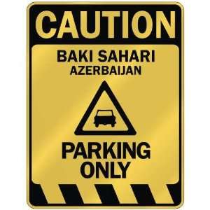   CAUTION BAKI SAHARI PARKING ONLY  PARKING SIGN 