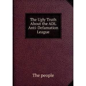   The Ugly Truth About the ADL Anti Defamation League The people Books