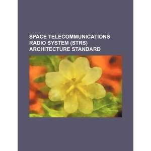  Space Telecommunications Radio System (STRS) architecture 