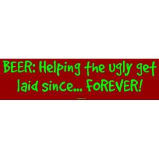 BEER Helping the ugly get laid since FOREVER MINIATURE Sticker