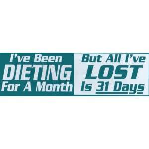   Sticker Ive been dieting for a month, but all Ive lost is 31 days
