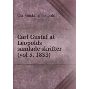  Carl Gustaf af Leopolds samlade skrifter (vol 5, 1833): Carl 
