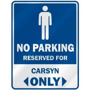   NO PARKING RESEVED FOR CARSYN ONLY  PARKING SIGN: Home 