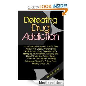   Drug Free, Healthy, Good Life!: Dennis S. Gordon:  Kindle