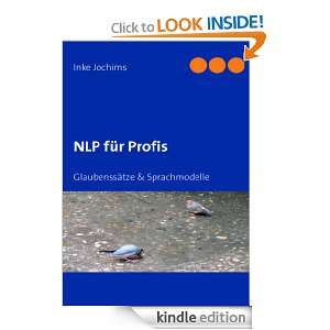 NLP für Profis Glaubenssätze & Sprachmodelle (German Edition) Inke 