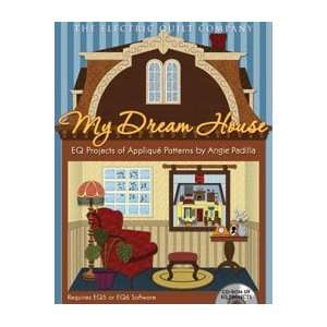 Electric Quilt My Dream House: EQ Projects of Appliqué Patterns by 