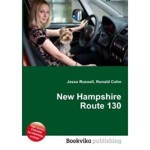  New Hampshire Route 130: Ronald Cohn Jesse Russell: Books