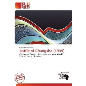  Battle of Changsha (1939) (9786138469360) Gerd Numitor 