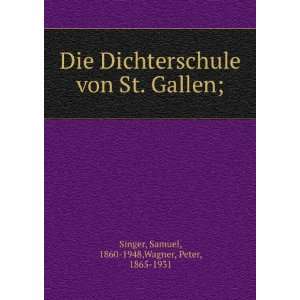   St. Gallen;: Samuel, 1860 1948,Wagner, Peter, 1865 1931 Singer: Books