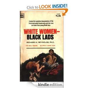White Women  Black Lads: Dr. Richard H. Reynolds:  Kindle 
