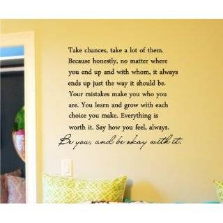   Say how you feel, always. Be you, and be okay with it. Vinyl wall art