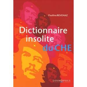  dictionnaire insolite du che (9782846300230) Books
