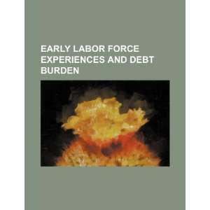  Early labor force experiences and debt burden 
