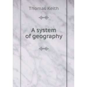 system of geography Thomas Keith  Books