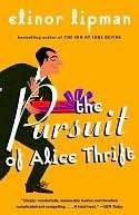   The Pursuit of Alice Thrift by Elinor Lipman, Knopf 