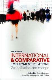 International and Comparative Employment Relations: Globalisation and 