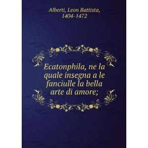  la bella arte di amore; Leon Battista, 1404 1472 Alberti Books