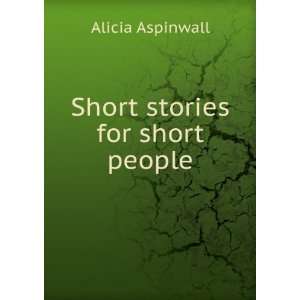 Short stories for short people: Alicia Aspinwall:  Books