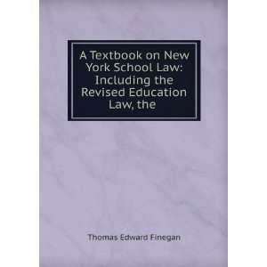   York school law, including the revised education law, Thomas E