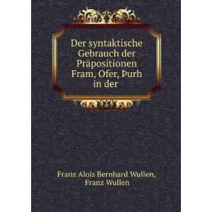   Ofer, Ã?urh in der .: Franz Wullen Franz Alois Bernhard Wullen: Books