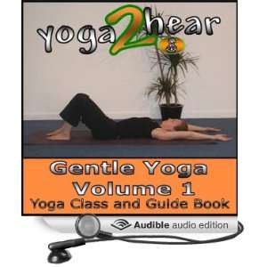  Gentle Yoga, Volume 1 Yoga Class and Guide Book (Audible 