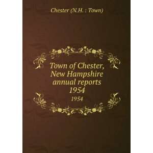   , New Hampshire annual reports. 1954: Chester (N.H. : Town): Books