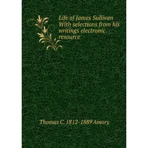   his writings electronic resource Thomas C. 1812 1889 Amory Books