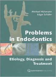 Problems in Endodontics Etiology, Diagnosis, and Treatment 
