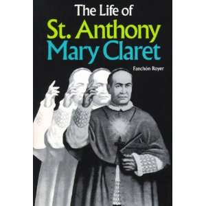  The Life of St Anthony Mary Claret (Fanchon Royer) (Tan 