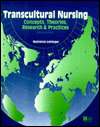 Transcultural Nursing Concepts, Theories, Research and Practices 