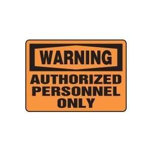  WARNING AUTHORIZED PERSONNEL ONLY Sign   10 x 14 .040 