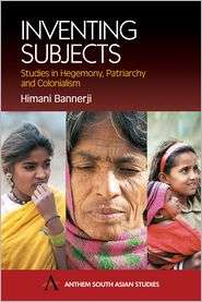 Inventing Subjects (South Asian Studies Series) Subjects in Hegemony 