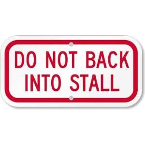  Do Not Back Into Stall Diamond Grade Sign, 12 x 6 