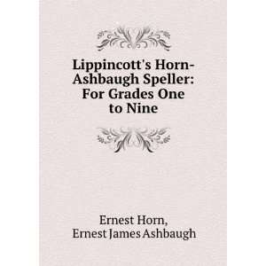    For Grades One to Nine Ernest James Ashbaugh Ernest Horn Books