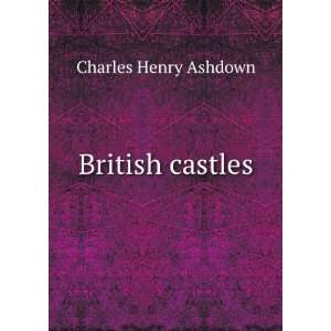  British castles Charles Henry Ashdown Books