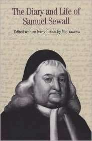 Diary and Life of Samuel Sewall, Vol. 1, (0312133944), Melvin Yazawa 