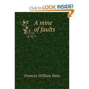  A mine of faults Frances William Bain Books