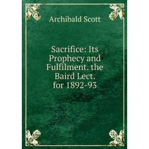   and Fulfilment. the Baird Lect. for 1892 93 Archibald Scott Books