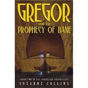  Gregor and the Prophecy of Bane (The Underland Chronicles, Book 