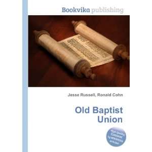  Old Baptist Union: Ronald Cohn Jesse Russell: Books