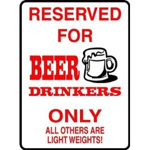   For Beer Drinkers Aluminum Sign 6yr. Vinyl College Dorm Mancave Garage