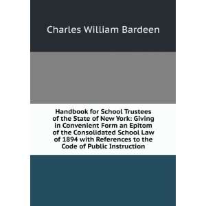   to the Code of Public Instruction: Charles William Bardeen: Books