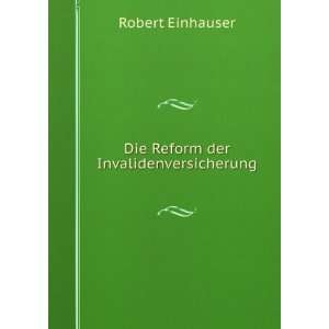  Die Reform der Invalidenversicherung.: Robert Einhauser 