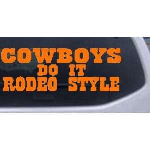 Orange 14in X 5.2in    Cowboys Do It Rodeo Style Funny Western Car 