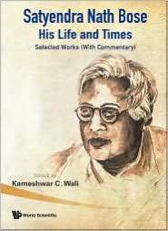 Satyendra Nath Bose His Life and Times Selected Works (with 