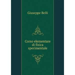   elementare di fisica sperimentale Giuseppe Belli  Books