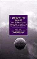 Store of the Worlds The Stories of Robert Sheckley
