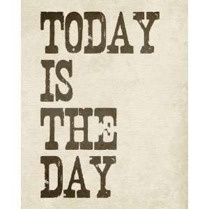  Today Is The Day, archival print (antique white)