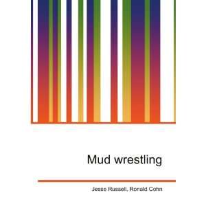  Mud wrestling Ronald Cohn Jesse Russell Books